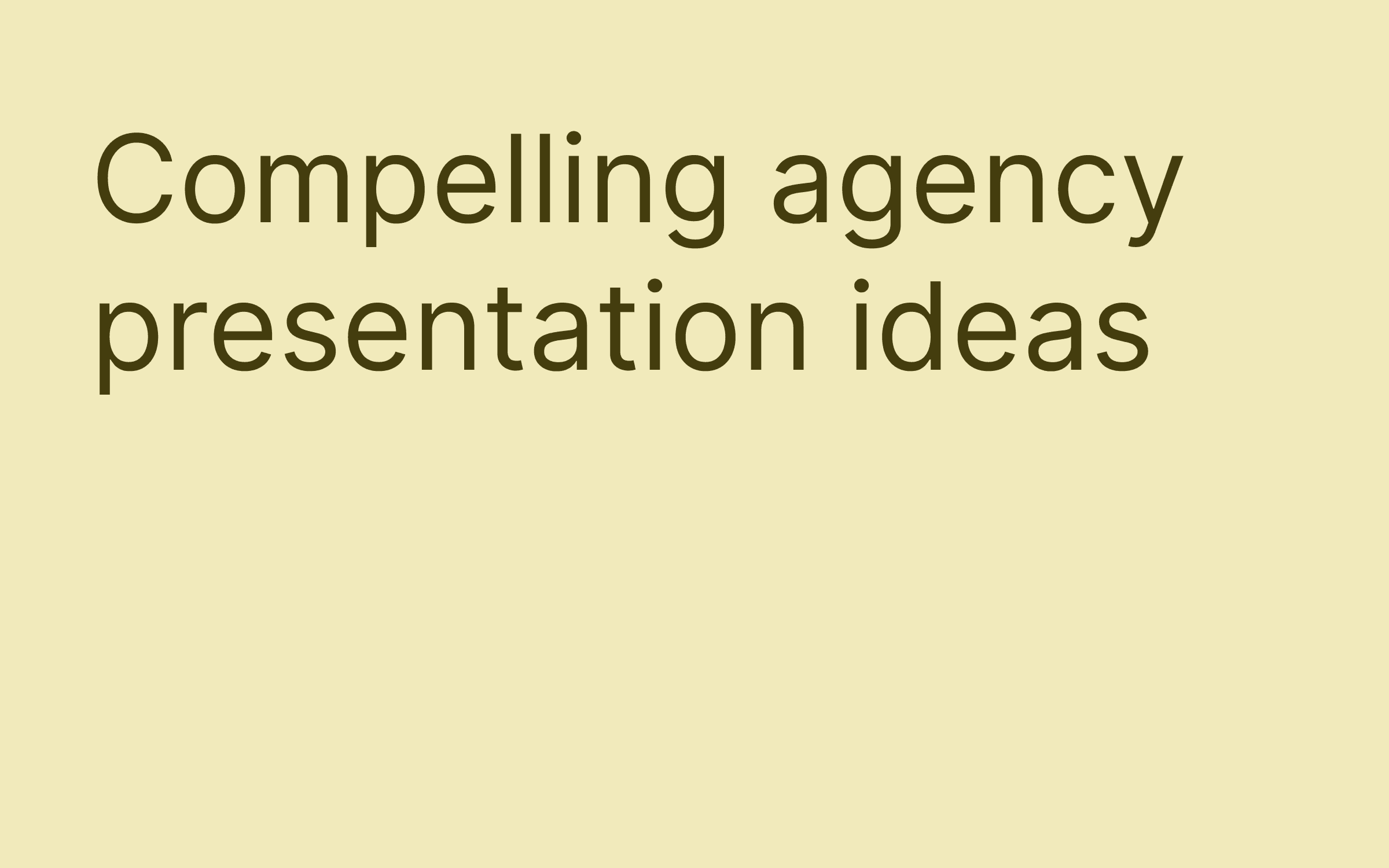 Agency presentation ideas
