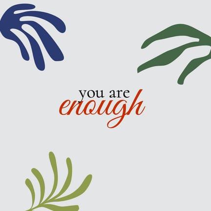You Are Enought Botanical Quotes