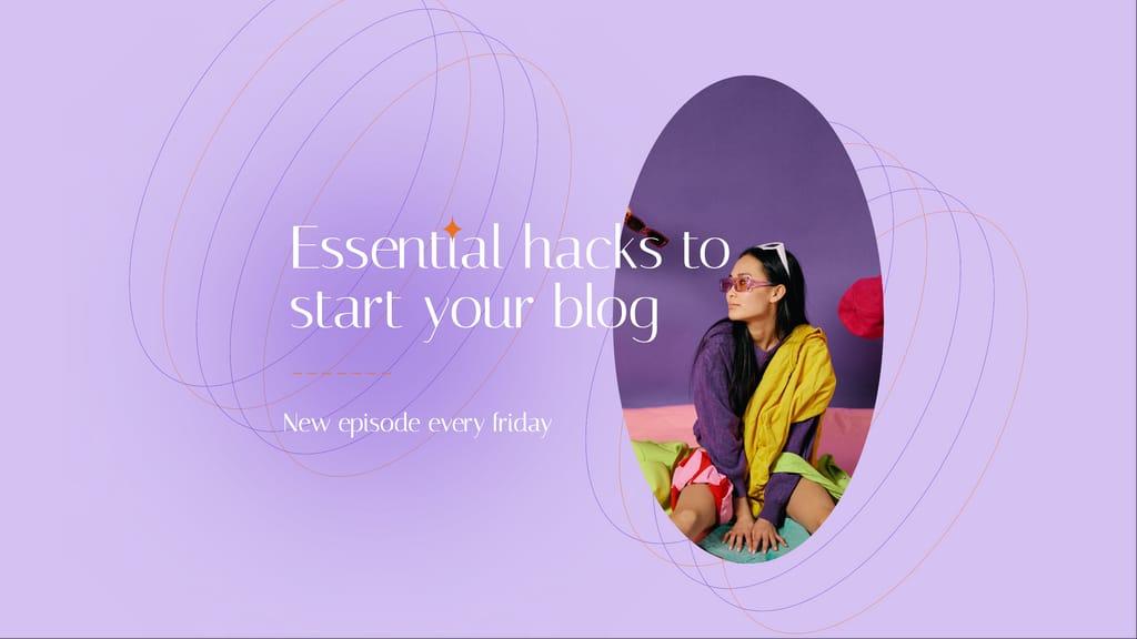 Essential Hacks To Start Blog, YouTube Cover